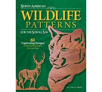 North American Wildlife Patterns for the Scroll Saw: 61 Captivating Designs for Moose, Bear, Eagles, Deer and More