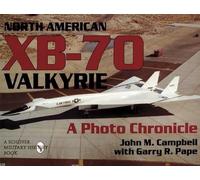 North American XB-70 Valkyrie: A Photo Chronicle by John M. Campbell (English) P
