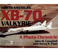 NORTH AMERICAN XB70 VALKYRIE: A Photo Chronicle (Schiffer Military Aviation History (Paperback))
