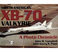 NORTH AMERICAN XB70 VALKYRIE: A Photo Chronicle (Schiffer Military Aviation History (Paperback))