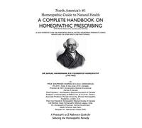 North America's #1 Homeopathic Guide to Natural Health: A Complete Handbook on Homeopathic Prescribing