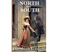 North and South: A Victorian Novel of Industry, Class, and Social Change