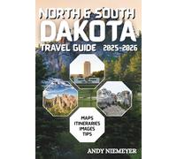 North and South Dakota Travel Guide 2025-2026: Two States, One Spirit: Adventures Across North & South Dakota