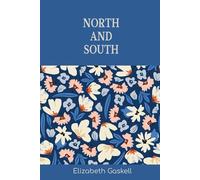 North and South: The 1854 Classic of Industrial Struggle, Social Pride, and Slow-Burn Romance