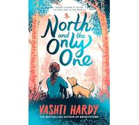 North and the Only One: a surprising, action-packed adventure with powerful themes of humanity, technology and family