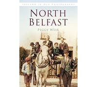 North Belfast: Ireland in Old Photographs (Images of Ireland)