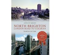 North Brighton London Road to Coldean Through Time