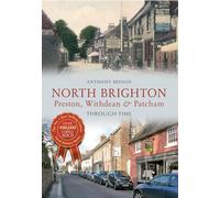 North Brighton Preston, Withdean & Patcham Through Time