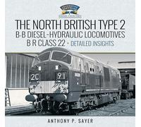 North British Type 2 B-B Diesel-Hydraulic Locomotives, B R Class 22 - Volume 2 - Detailed Insights