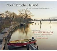 North Brother Island: The Last Unknown Place in New York City