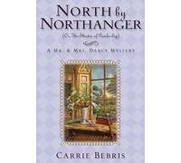 North by Northanger or, the Shades of Pemberley (Mr & Mrs Darcy Mystery)