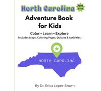 North Carolina Adventure Book for Kids: Color, Learn, & Explore: Includes Maps, Coloring Pages, Quizzes & Activities