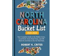 NORTH CAROLINA Bucket list 2025-2026: Your Complete Guide to the Hidden Gems, Local Food, Scenic Road Trips, and 100 Must-Do Activities in the Tar Heel State. (EasyTravel Guides)
