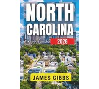 North Carolina bucket list 2026: The expert Guide to 150 Unforgettable Adventures, Scenic Trails, Hidden Coastal Treasures, Mountain Escapes, and Local Culture