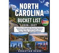 North Carolina Bucket List for 2026-2027: Experience Unforgettable Mountain Adventures, Scenic Road Trips, Coastal Escapes, Historic Towns, Waterfalls, and Local Expeditions