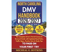 NORTH CAROLINA DMV HANDBOOK 2026/2027: Complete Driver’s Permit, License & Renewal Guide with Updated Road Rules, Traffic Signs, Practice Tests & ... Exam (Permit & License Success Series)