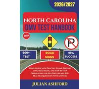NORTH CAROLINA DMV TEST HANDBOOK: Study Guide with Practice Exams, Driving Laws, Road Signs, and Step-by-Step Preparation for New Drivers and 500+ Practice Questions with Answers (DriveSmart DMV Prep)