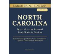 North Carolina Driver License Renewal Study Book for Seniors: Large Print Edition - License Renewal Practice Questions with Clear Explanations