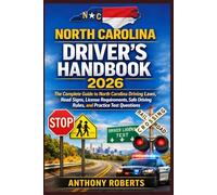 North Carolina Driver’s Handbook 2026: The Complete Guide to North Carolina Driving Laws, Road Signs, License Requirements, Safe Driving Rules, and ... drivers both experienced and inexperienced.)