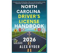 North Carolina Driver’s License Handbook: Your Complete Guide to Traffic Laws, Safe Driving Practices, and Licensing Requirements with Updated ... RYDER'S ULTIMATE DRIVER'S LICENSE HANDBOOK)