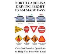 North Carolina Driving Permit Exam Made Easy: Over 200 DMV Practice Questions to Help You Pass with Ease!