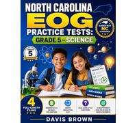 North Carolina EOG Grade 5 Science Practice Tests: 4 Full-Length Exams with Answer Keys & Detailed Explanations, Online Simulation Test, and Real ... (North Carolina EOG Success Series)