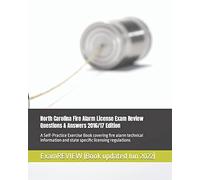 North Carolina Fire Alarm License Exam Review Questions & Answers 2016/17 Edition: A Self-Practice Exercise Book covering fire alarm technical information and state specific licensing regulations