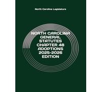 NORTH CAROLINA GENERAL STATUTES CHAPTER 48 ADOPTIONS 2025-2026 EDITION