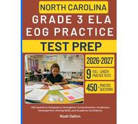 NORTH CAROLINA GRADE 3 ELA EOG PRACTICE TEST PREP: 450 Questions Designed to Strengthen Comprehension, Vocabulary Development, Writing Skills, and Academic Confidence