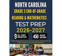 NORTH CAROLINA GRADE 3 END-OF-GRADE READING & MATHEMATICS TEST PREP: 450 Skill-Building Questions with Comprehension Activities, Numerical Reasoning, ... Exercises, and Detailed Explanations