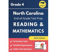 North Carolina Grade 4 End-of-Grade Test Prep Reading & Mathematics: Practice Tests for NC EOG, Step-by-Step Explanations, and Online Test Simulator
