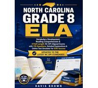 North Carolina Grade 8 ELA EOG Practice Tests: Vocabulary Development, Reading Comprehension & 4 Full-Length NC DPI-Aligned Exams with 176 Questions, ... & Online Test Simulator for EOG Success
