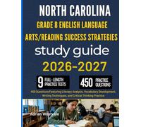 NORTH CAROLINA GRADE 8 ENGLISH LANGUAGE ARTS/READING SUCCESS STRATEGIES STUDY GUIDE: 450 Questions Featuring Literary Analysis, Vocabulary ... Techniques, and Critical Thinking Practice