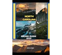 NORTH CAROLINA HIKING GUIDE 2025: 118 (Generate an attractive descriptions for 2024: The Traveler's Guide to Unforgettable Adventures)