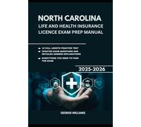 NORTH CAROLINA LIFE AND HEALTH INSURANCE LICENSE EXAM PREP GUIDE: COMPREHENSIVE STUDY GUIDE WITH KEY CONCEPTS, PRACTICE QUESTIONS, AND TEST-TAKING TIPS TO HELP YOU PASS THE EXAM