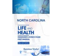 NORTH CAROLINA LIFE & HEALTH INSURANCE LICENSE EXAM PREP MANUAL: Clear Concepts, State Laws, and Real Exam Practice