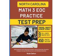 NORTH CAROLINA MATH 3 EOC PRACTICE TEST PREP: 450 Questions with Advanced Problem-Solving Exercises, Equation Analysis, Concept Reinforcement, and Detailed Solutions