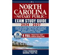 North Carolina Notary Public Exam Study Guide 2026 - 2027: Updated Exam Preparation for North Carolina Notary Laws, Duties, Procedures, Fees, Seals, Journals, Electronic Notarization & Legal Terms