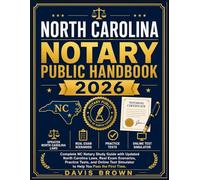 North Carolina Notary Public Handbook 2026: Complete NC Notary Study Guide with Updated North Carolina Laws, Real Exam Scenarios, Practice Tests, and ... Simulator to Help You Pass the First Time