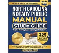North Carolina Notary Public Manual Study Guide 2026: 250 Practice Questions, Closed-Book Exam Prep, Chapter 10B Review, Fee Charts, and Certificate Templates for the 2026 NC Notary Public Manual