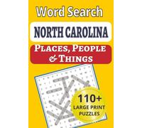 North Carolina Places, People & Things Word Search: Discover the Tar Heel State in 101 large-print word search puzzles featuring North Carolina from ... People & Things Word Search Puzzle Books)