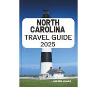NORTH CAROLINA TRAVEL GUIDE 2025: Drive the Blue Ridge Parkway, Relax on Atlantic Shores, Discover Southern Charm, and Insider Tips for a Scenic State Escape.
