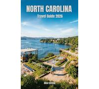 North Carolina Travel Guide 2026: Explore Blue Ridge Mountains, Outer Banks Beaches, Asheville Culture, Historic Sites, Hiking Trails, Local Cuisine, and Southern Charm Across the Tar Heel State