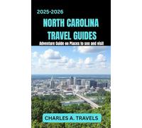 NORTH CAROLINA TRAVEL GUIDES: Adventure Guide on places to see and visit (united states travel guides)