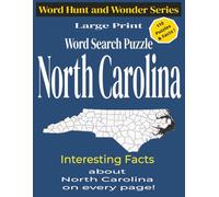 NORTH CAROLINA WORD SEARCH - LARGE PRINT: Fascinating North Carolina Facts on Every Page! (WORD HUNT AND WONDER)