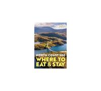 North Coast 500 – Where to Eat and Stay – Official Guide (New edition)