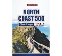 North Coast 500 Guida di viaggio 2026: Esplora percorsi panoramici, tesori nascosti, cibo locale e le principali attrazioni delle Highlands scozzesi