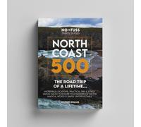 North Coast 500 The Road Trip of a Lifetime : NC500 Guide Book