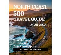 North Coast 500 Travel Guide 2025-2026: Scotland’s Ultimate Road Trip Through Castles Cliffs and Coastal Wonders
