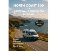 North Coast 500 Travel Guide for Campervan and Motorhome 2025 2026: Discover Scotland’s Most Scenic Road Trip